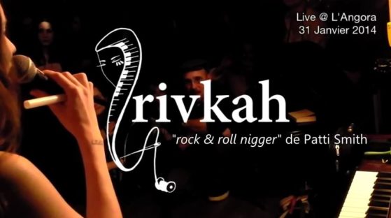 Rivkah - Rock'n roll nigger (Patti Smith) - Angora 2014